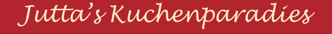 Juttas Kuchenparadies - erprobte Kuchen-, Plätzchen- und Tortenrezepte